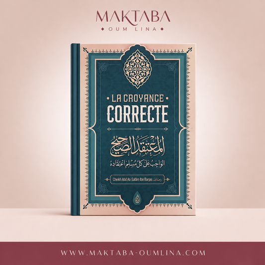 La Croyance Correcte | Cheikh Ibn Barjas