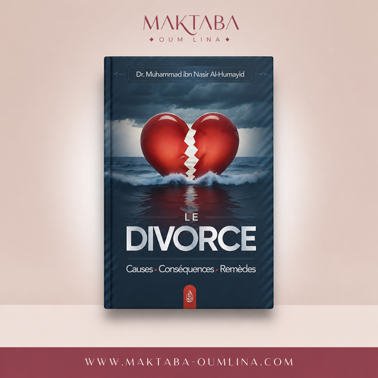 LE DIVORCE (Causes - Conséquences - Remèdes) - Muhammad ibn Nasir Al Humayid