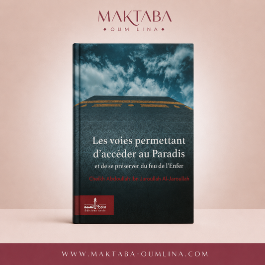 Les voies permettant d'accéder au paradis et d'être préservé du feu de l'enfer